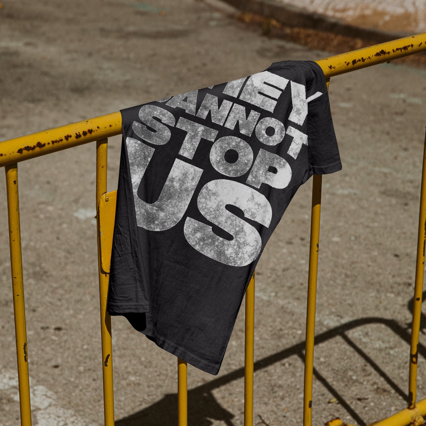 They Cannot Stop Us Tee